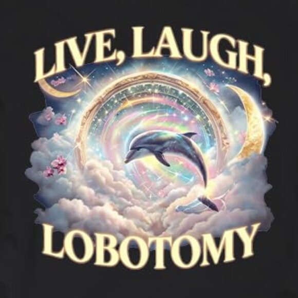 Live Laugh Lobotomy T-Shirt, Funny Dolphin Meme Tee, Weirdcore Silly Shirt 79 - Picture 2 of 5